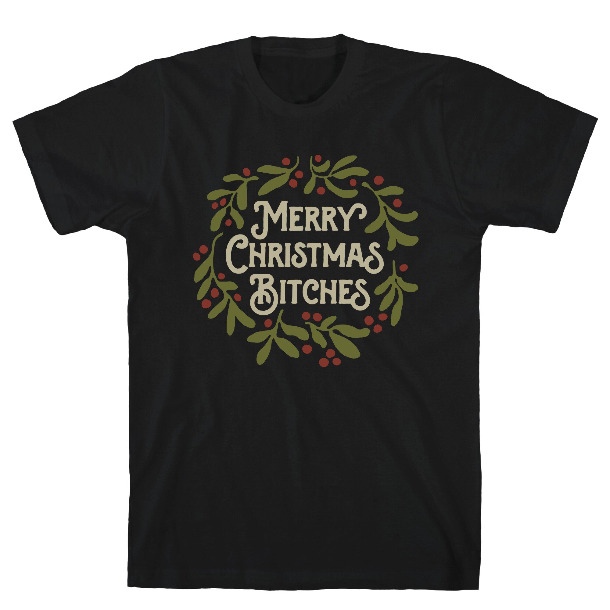 Merry Christmas Bitches T-Shirt